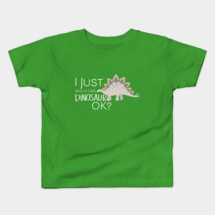 I just really like dinos Ok? Kids T-Shirt